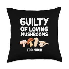 Guilty of Loving Mushrooms Too Much Portobello Shiitake Yum Throw Pillow