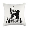 I Have Standards Cute Standard Poodle Dog Owners Throw Pillow