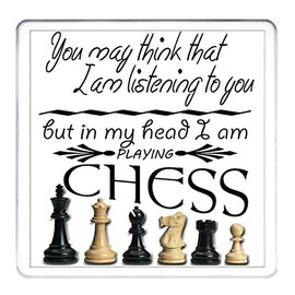 CHESS GIFT COASTER. You May Think I Am Listening To You But In My Head I Am Playing Chess. Exclusive KazMugz Design.