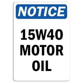 Notice - 15W40 Motor Oil Sign | Label Decal Sticker Retail Store Sign Sticks to Any Surface 8"