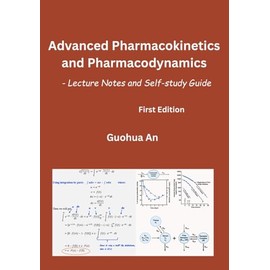 Advanced Pharmacokinetics and Pharmacodynamics: Lecture Notes and Self-study Guide