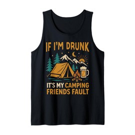 Tent Camping Alcohol Vintage If I'm Drunk It's My Camping Tank Top