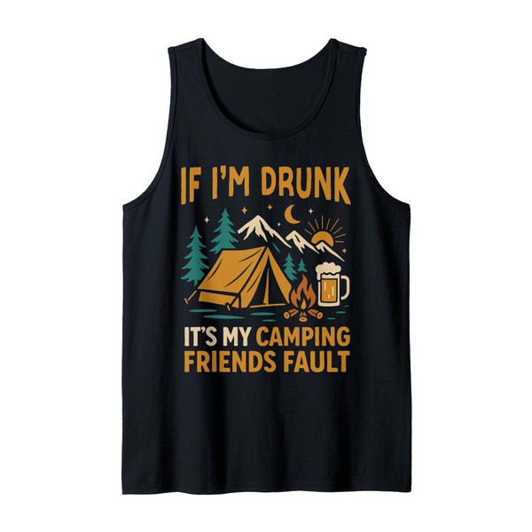 Tent Camping Alcohol Vintage If I'm Drunk It's My Camping