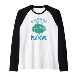 It's a good Day to see a Peafowl Bird Raglan Baseball Tee