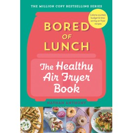 Bored of Lunch: The Healthy Air Fryer Book