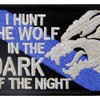 Tactical Patch I Hunt The Wolf Embroidered Sheepdog Applique Army