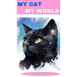  MY CAT MY WORLD : Discover the ultimate and most essential things in how to take care of your cat and how to understand them.