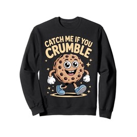 Catch Me If You Crumble Cookie Lover Humor Cute Cookie Kids Sweatshirt