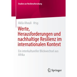 Werte, Herausforderungen und nachhaltige Resilienz im internationalen Kontext: Ein interkultureller Blickwechsel aus Afrika