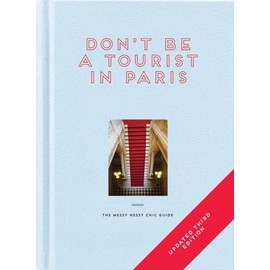 Don't be a Tourist in Paris: The Messy Nessy Chic Guide