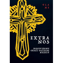 Extra Nos: Discovering Grace outside Myself