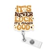 It's Never Luck, It's Always God Badge Holder Retractable 1.6