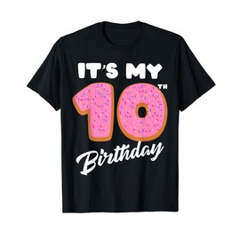 Funny Sweet Donut It's My 10th Birthday 10 Yr Old Gift Girls T-Shirt