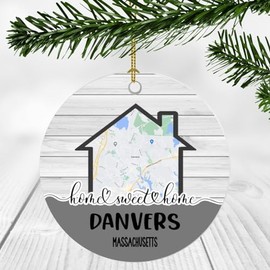 Home Sweet Home Danvers MA Ornament 2024 - New Home Danvers Massachusetts Ornament City Map - Wedding, Housewarming Gift for Family, Friend Ornament 3Inch Plastic