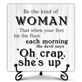 Funny Office Decor, Be The Kind Of Woman Sign with Stand, Cute Desk Decor, Inspirational Gifts for Women Men, Family Friends Colleagues, Funny Wooden Signs for Office Desk Accessories-C02