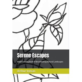 Serene Escapes: Adult Coloring Book of Breathtaking Natural Landscapes