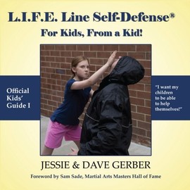 L. I. F. E. Line Self-Defense: For Kids, From a Kid!