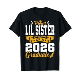 Proud Lil Sister Of A 2026 Graduate T-Shirt
