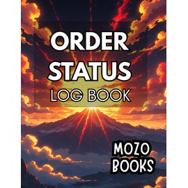 Order status log book: journal to track your business progress and track orders