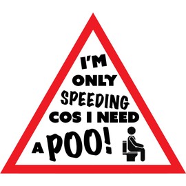 I'm Only Speeding Cos I Need a Poo Vinyl Sticker | Car Bumper Sticker | Joke Campervan Sticker | Funny Caravan Sticker | Stocking Filler | Funny Gift | 190mm x 165mm