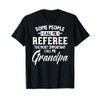 Fathers Day Gift for a Referee Grandpa T-Shirt