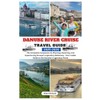 DANUBE RIVER CRUISE TRAVEL GUIDE 2025-2026: The Complete Companion to