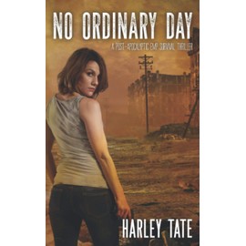 No Ordinary Day: A Post-Apocalyptic Survival Thriller