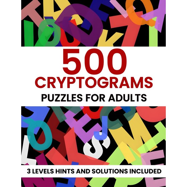 Cryptograms Puzzle Book for Adults: 500 Large Print Cryptograms to