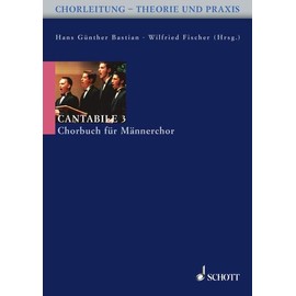 Cantabile 3: 60 Stücke für Männerchor a cappella. Männerchor. (Chorleitung - Theorie und Praxis)