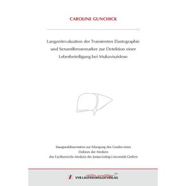Langzeitevaluation der Transienten Elastographie und Serumfibrosemarker zur Detektion einer Leberbeteiligung bei Mukoviszidose (Edition Scientifique)