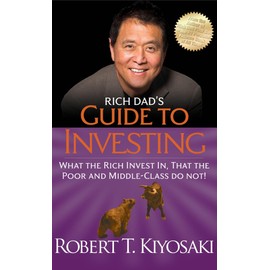 Rich Dad's Guide to Investing: What the Rich Invest In, That the Poor and Middle-Class Do Not