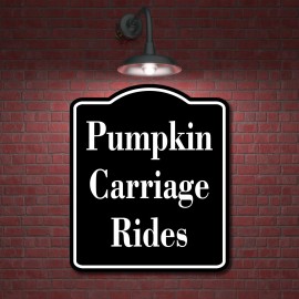 Work House Signs Pumpkin Carriage Rides BLACK Aluminum Composite Sign - 8.5"x10"