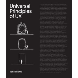 Universal Principles of UX: 100 Timeless Strategies to Create Positive Interactions between People and Technology (Volume 4) (Rockport Universal, 4)