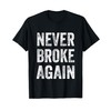 NEVER BROKE AGAIN T-Shirt