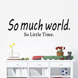 Inspirational Quotes Wall Stickers for Office: Motivational Gym School Classroom Garage Bedroom Vinyl Art Wall Decals - So Much World So Little Time 25" X 7"