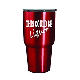 SFD 3.5" X 2.5" This Could Be Liquor Funny Decal for Your Coffee Cup, Tumbler, Wine Glass, Laptop, Window. Tumbler NOT Included.