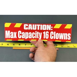 Gear Tatz - Caution: MAX Capacity 16 Clowns - Funny - Bumper Sticker - 24cm X 7cm - for: Adults,Cars,Trucks - Professionally Made Magnetic Decal