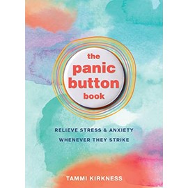The Panic Button Book: Relieve Stress and Anxiety Whenever They Strike