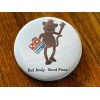 Bad Andy Domino's Pizza Advertising Promo Button Pin BadAndy Henson