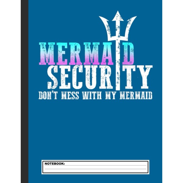 Mermaid Security Dont Mess With My Mermaid New Mer Dad