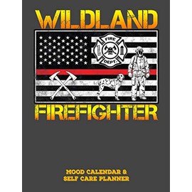 Wildland Firefighter: Mood Calendar And Self Care Planner or Tracker For Firefighters - Grey