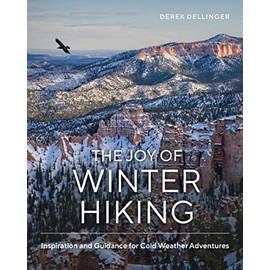 The Joy of Winter Hiking: Inspiration and Guidance for Cold Weather Adventures