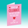 Best Decision You Ever Made Valentines Day Card - Funny