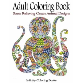 Adult Coloring Book: Stress Relieving Ocean Animal Designs