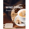 Wind Down Coffee Journal: Blank writing notebook