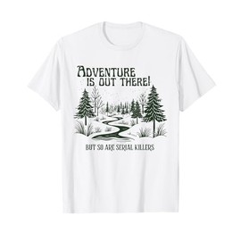 Adventure is Out There Funny Camping Hiking T-Shirt