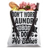 Don't Worry Laundry - Nobody Is Doing Me Either Tote