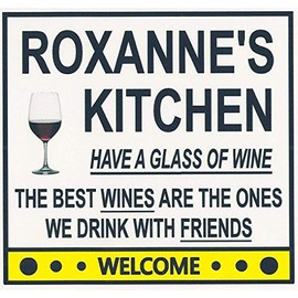 Roxanne's Have a Glass of Wine Kitchen Magnet. Customize for any name. 2 sizes. "The Best Wines are the Ones we Drink With Friends". Flexible. Available for quick ship.