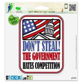 Don’t Steal The Government Hates Competition Funny Republican Vinyl Car Bumper Window Sticker 3" x 2"