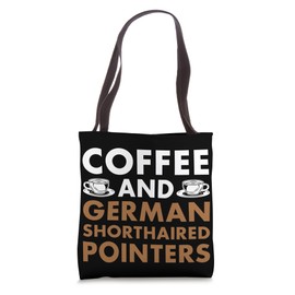Dog Coffee And German Shorthaired Pointer Tote Bag
